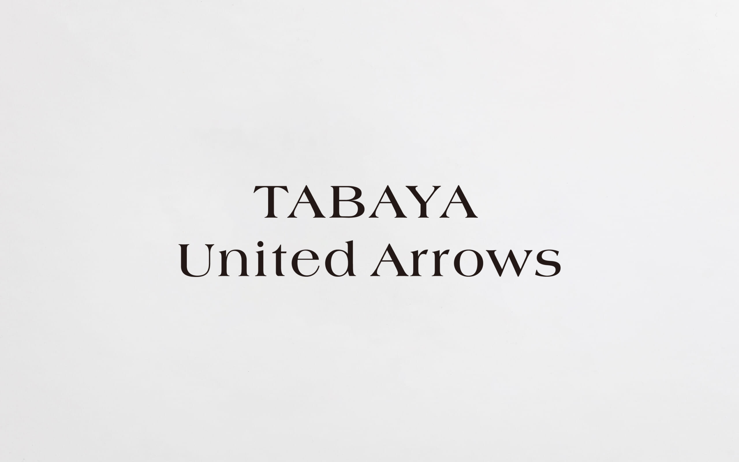 TABAYA United Arrows | 仕事一覧 | SunAd サン・アド